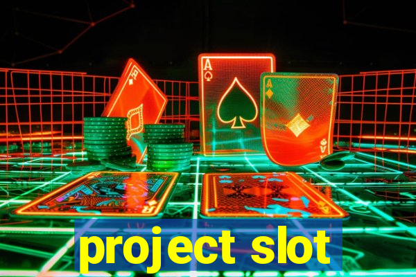 project slot