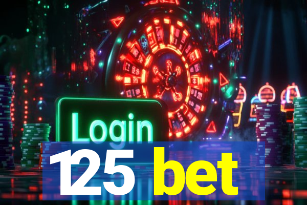 125 bet