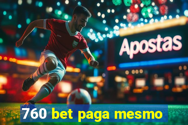 760 bet paga mesmo