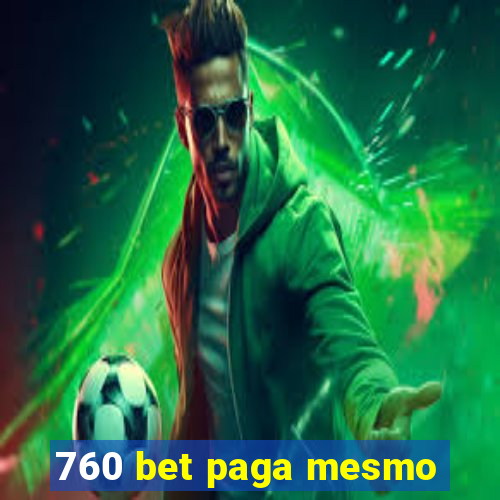 760 bet paga mesmo