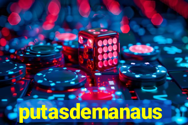 putasdemanaus