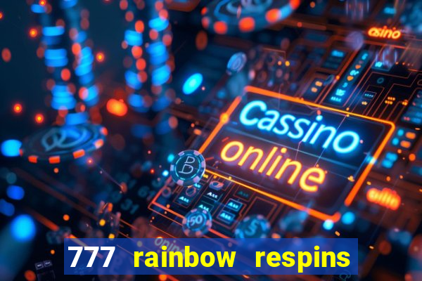 777 rainbow respins slot free play