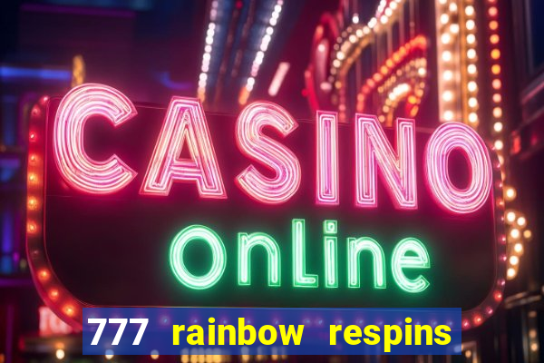 777 rainbow respins slot free play