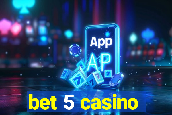 bet 5 casino