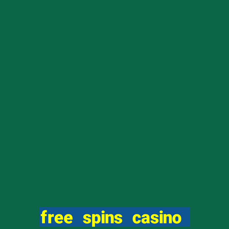 free spins casino without deposit