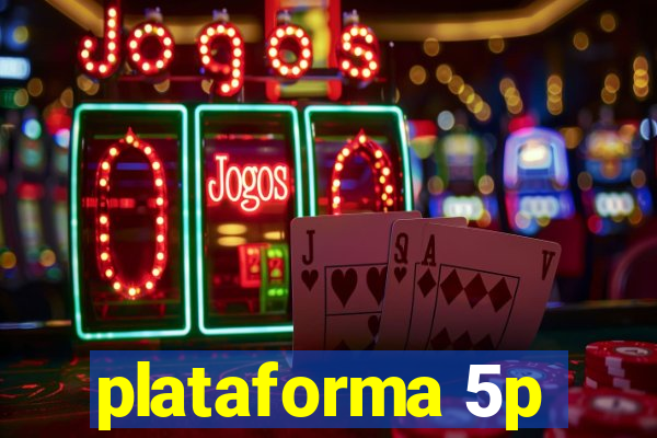 plataforma 5p