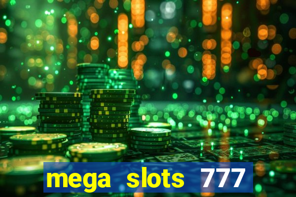 mega slots 777 casino online