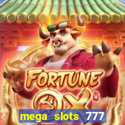 mega slots 777 casino online