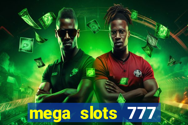 mega slots 777 casino online