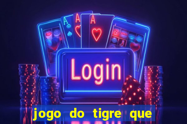 jogo do tigre que da bonus de cadastro