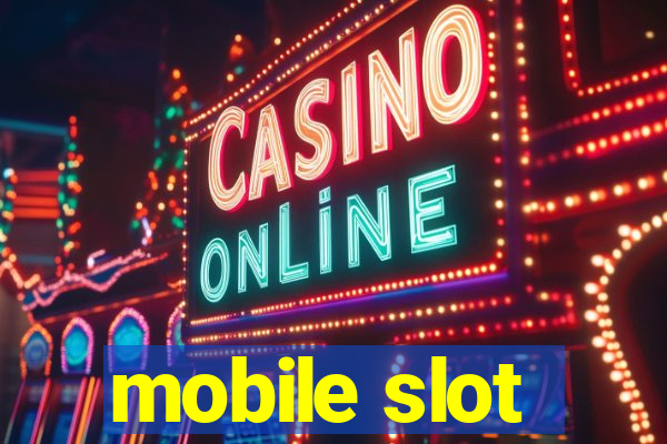 mobile slot