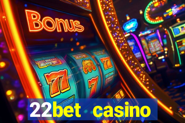 22bet casino minimum deposit