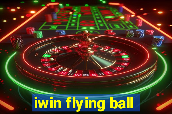 iwin flying ball