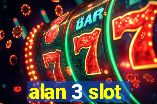 alan 3 slot