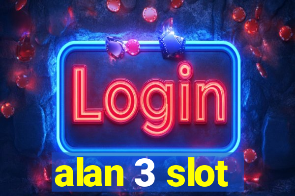 alan 3 slot