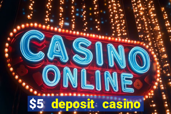 $5 deposit casino in australia