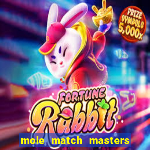 mole match masters ganha dinheiro