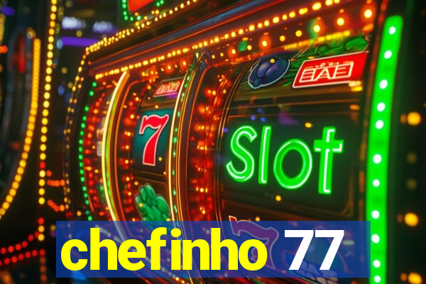 chefinho 77