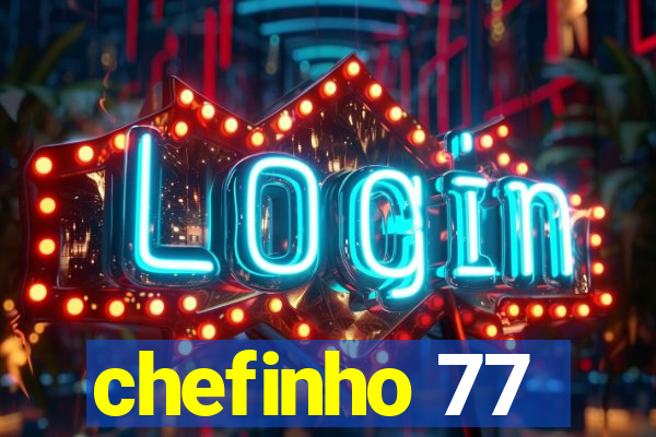 chefinho 77