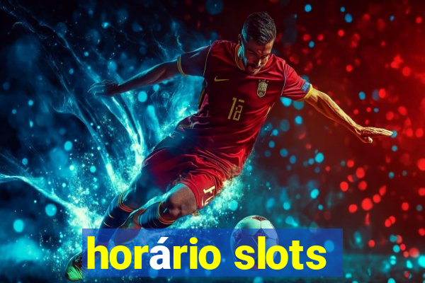 horário slots