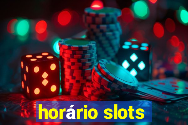 horário slots