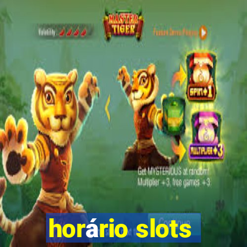 horário slots