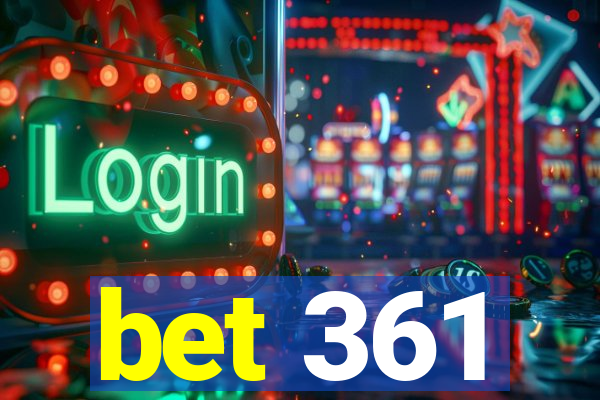 bet 361