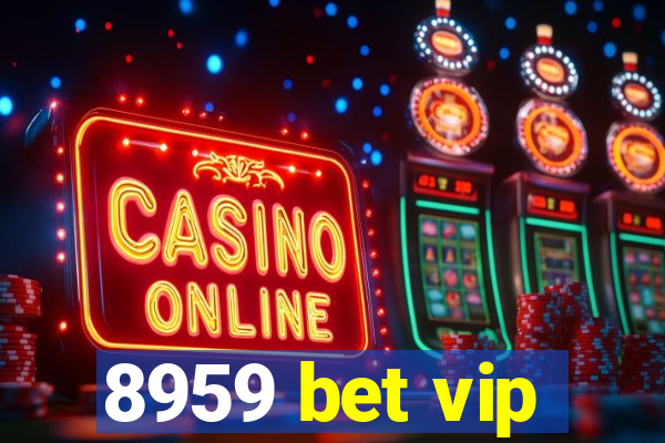 8959 bet vip