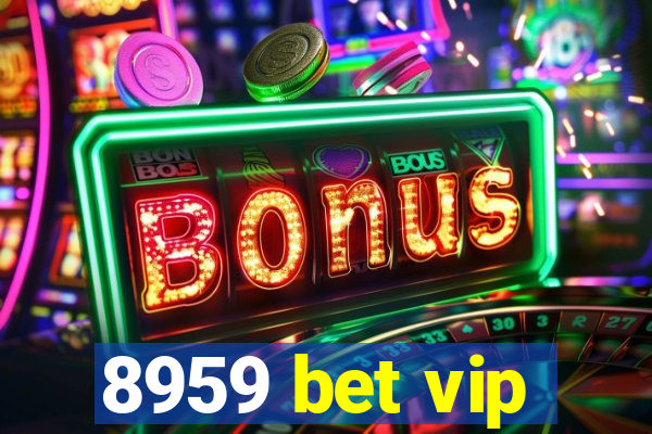 8959 bet vip