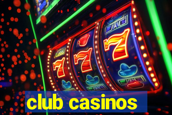 club casinos