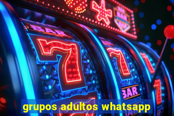 grupos adultos whatsapp