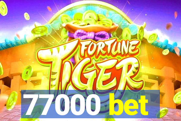 77000 bet