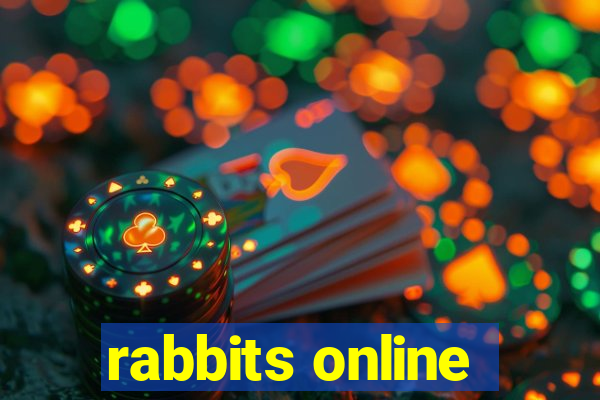 rabbits online