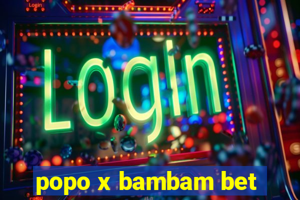 popo x bambam bet