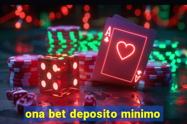 ona bet deposito minimo