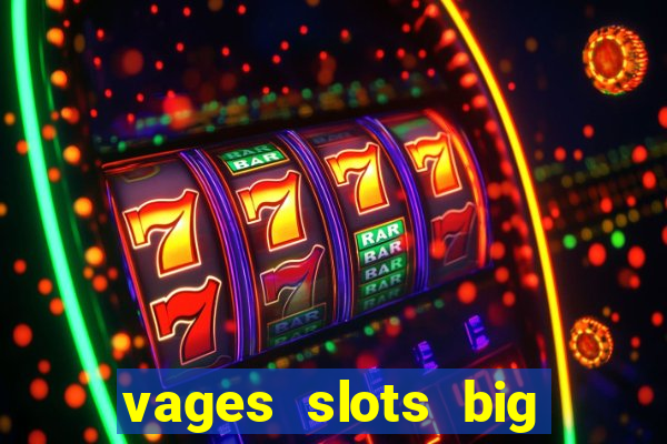 vages slots big win casino