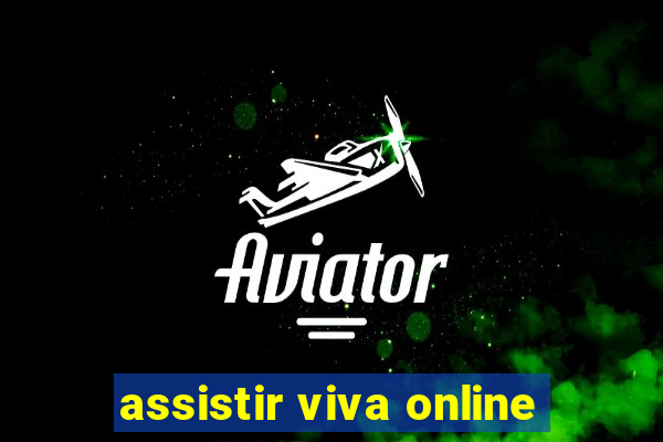 assistir viva online