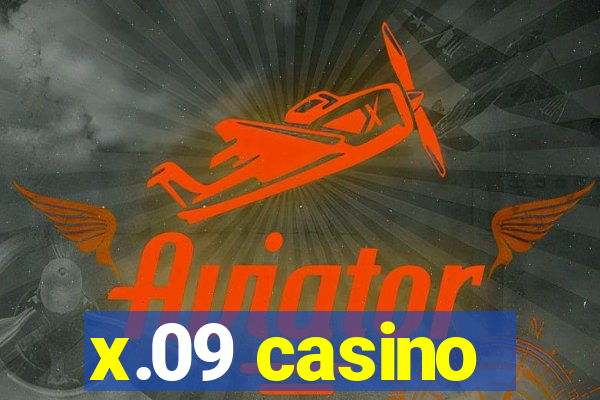 x.09 casino