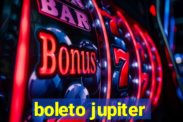 boleto jupiter