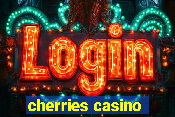 cherries casino