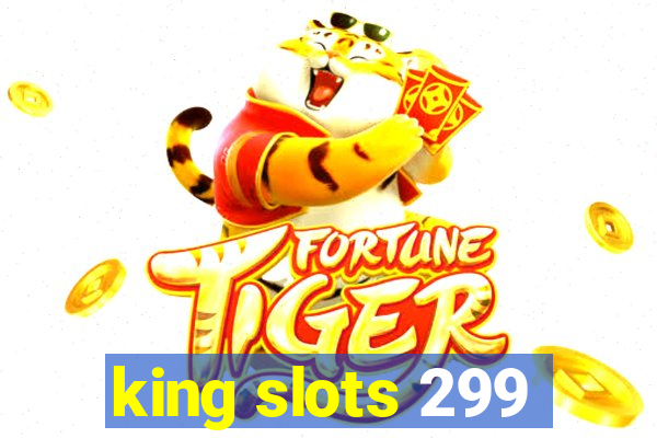 king slots 299