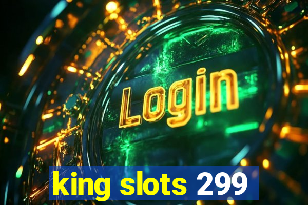 king slots 299