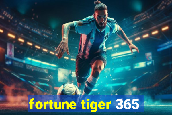 fortune tiger 365