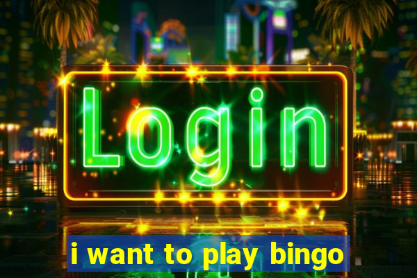 i want to play bingo