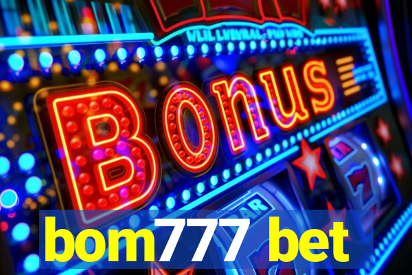 bom777 bet