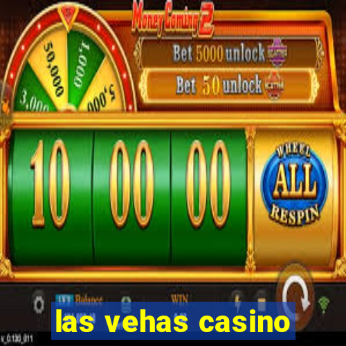 las vehas casino