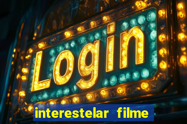 interestelar filme completo dublado google drive interestelar filme completo google drive