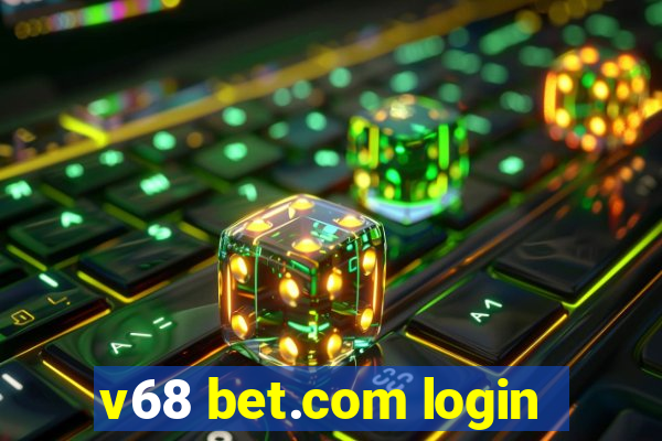 v68 bet.com login