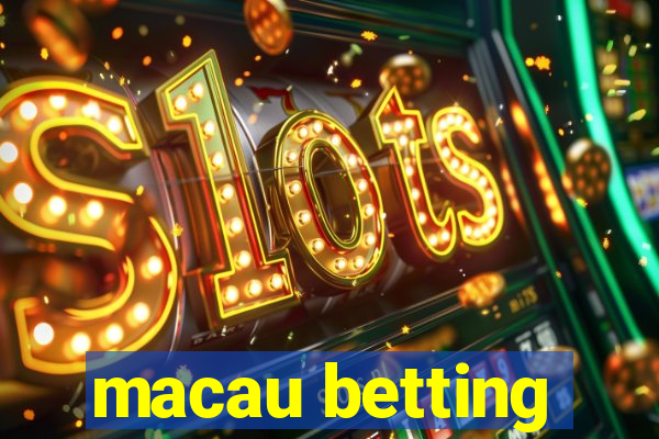 macau betting