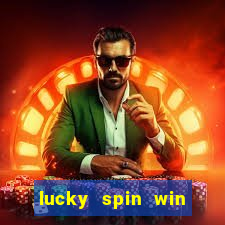 lucky spin win real money online